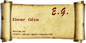 Ebner Géza névjegykártya
